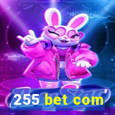 255 bet com